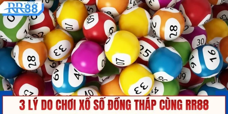 Xổ Số Đồng Tháp - Soi Cầu Dò Kết Quả Online 1 Ăn 99.5