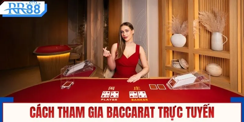 Baccarat Trực Tuyến - Tìm Hiểu Cách Chơi Để Thắng Lớn