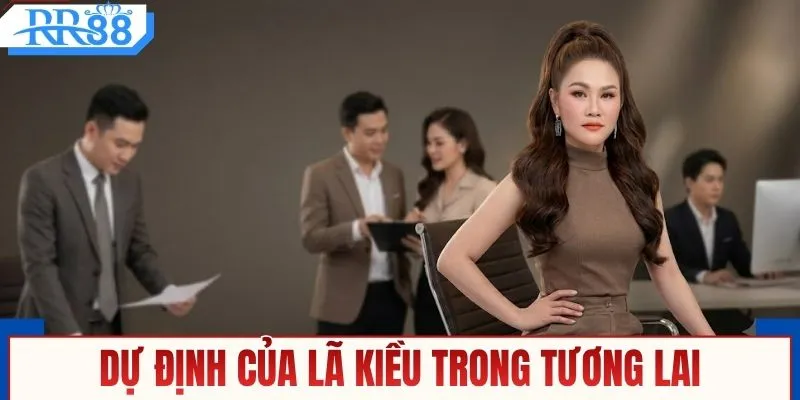 CEO Lã Kiều & Quá Trình Phát Triển Thương Hiệu RR88