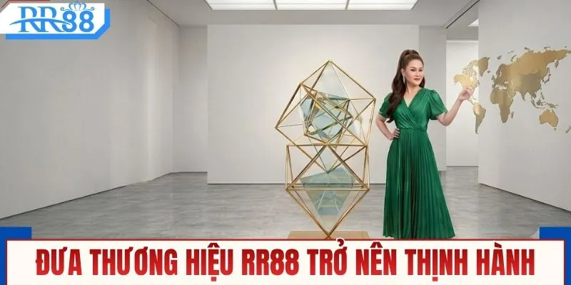 CEO Lã Kiều & Quá Trình Phát Triển Thương Hiệu RR88