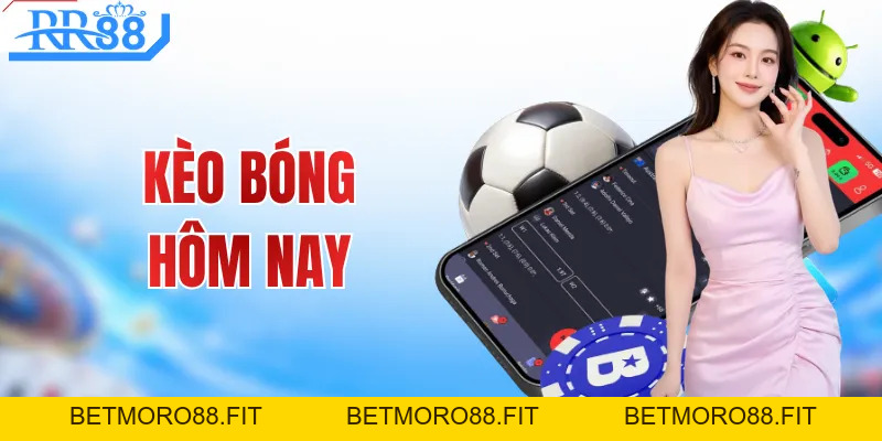 Kèo Bóng Hôm Nay - Phân Tích Điểm Chú Ý Của Bảng Tỷ Lệ
