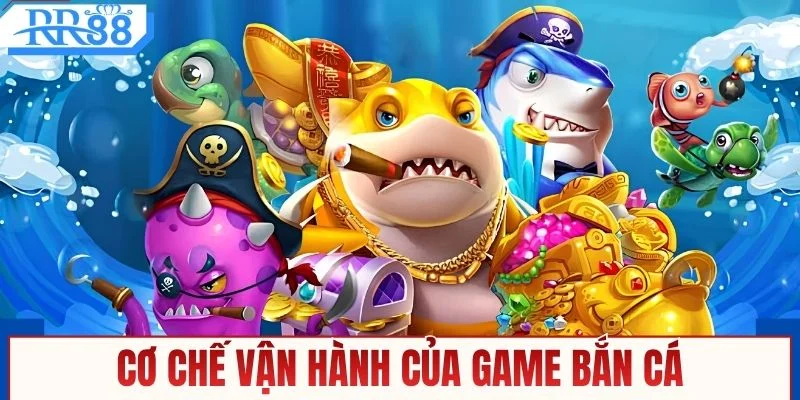 Game Bắn Cá Trực Tuyến - Cơ Chế Và Cách Chơi Hiệu Quả